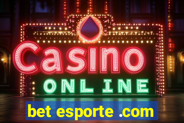 bet esporte .com