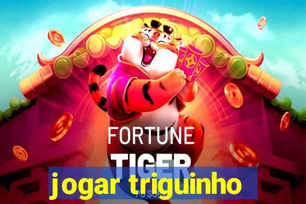 jogar triguinho