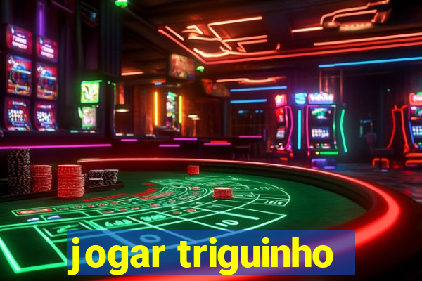 jogar triguinho