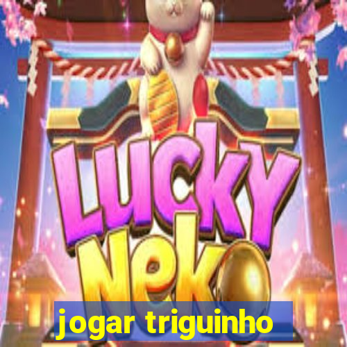 jogar triguinho