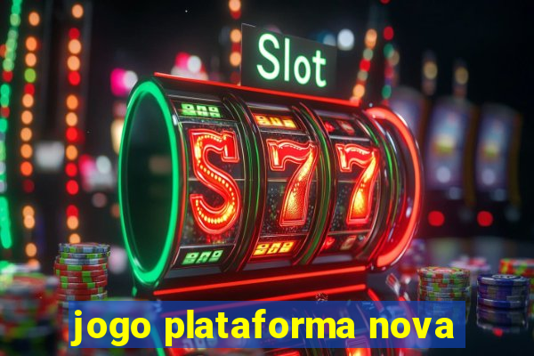 jogo plataforma nova