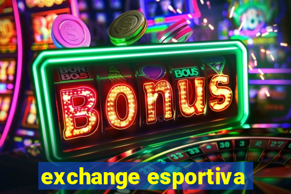 exchange esportiva