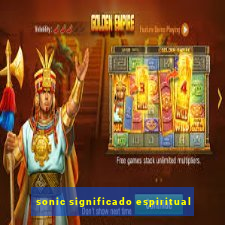 sonic significado espiritual