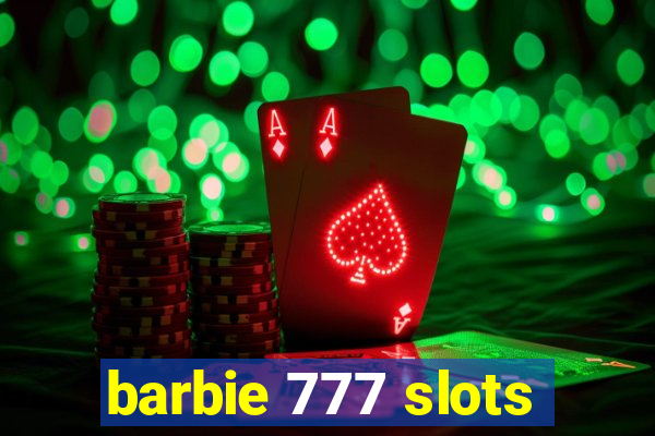 barbie 777 slots