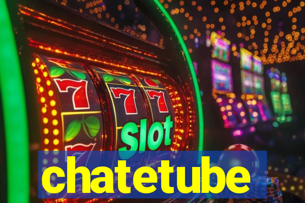 chatetube