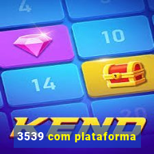 3539 com plataforma