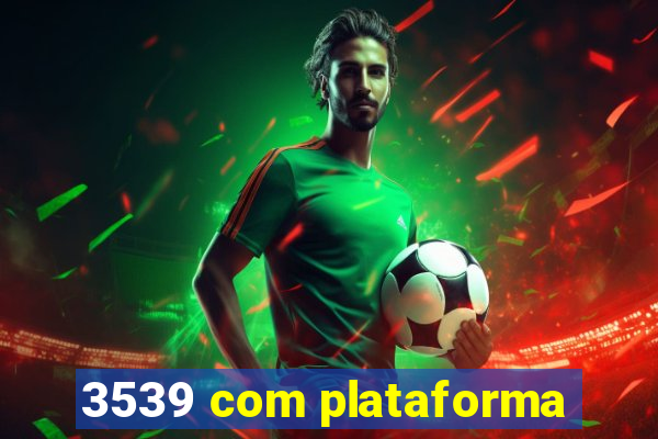 3539 com plataforma