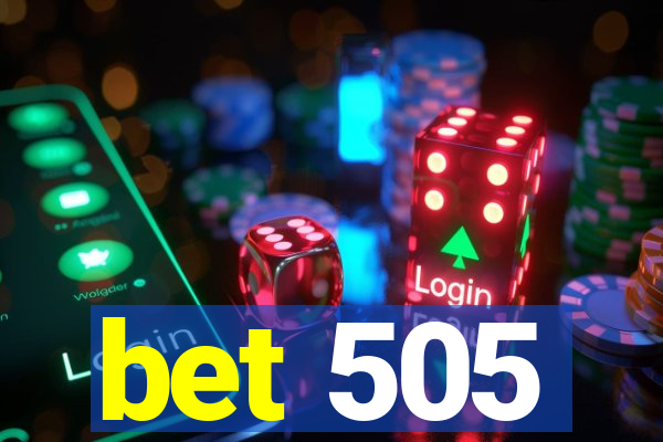 bet 505