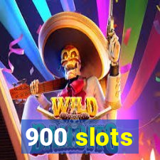 900 slots