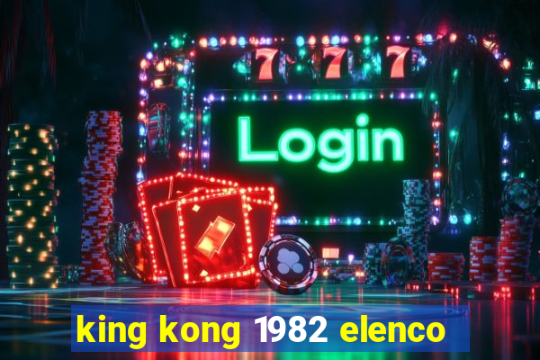 king kong 1982 elenco