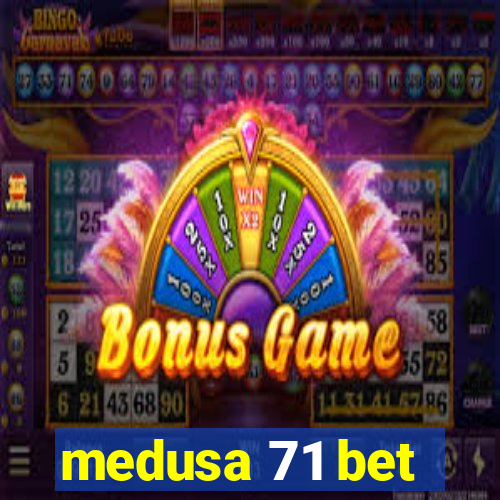 medusa 71 bet