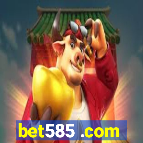 bet585 .com