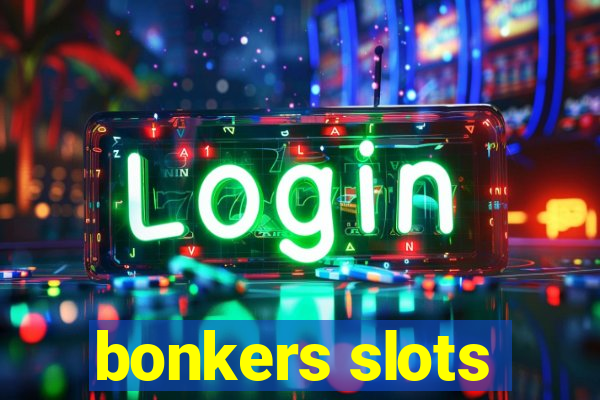 bonkers slots