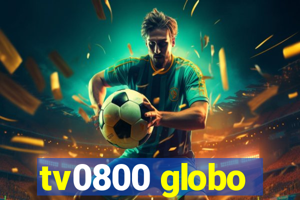 tv0800 globo