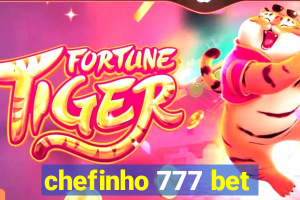 chefinho 777 bet