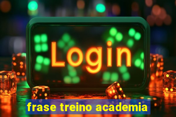 frase treino academia