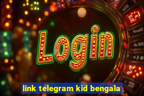 link telegram kid bengala