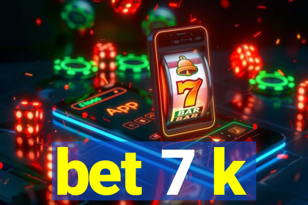 bet 7 k