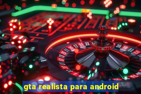 gta realista para android