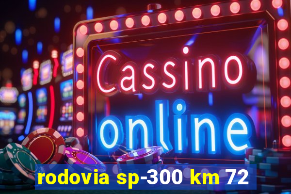 rodovia sp-300 km 72