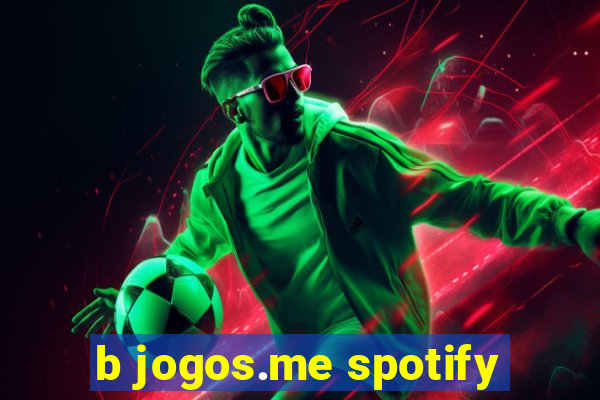 b jogos.me spotify