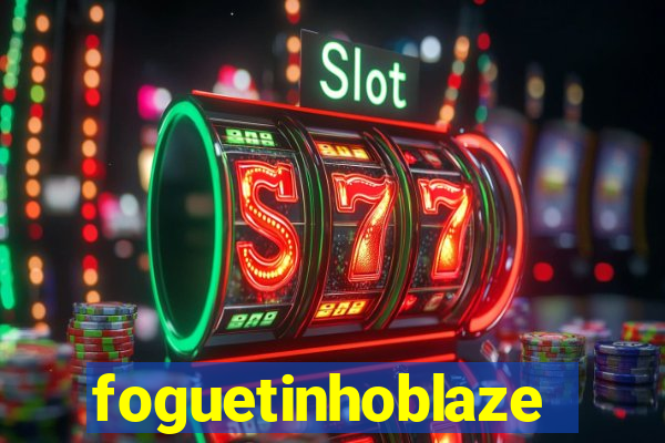 foguetinhoblaze