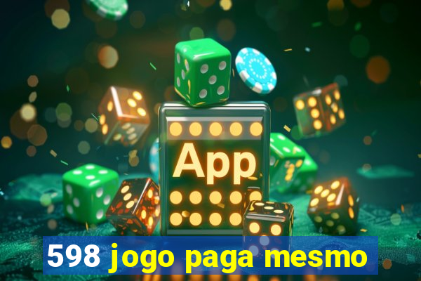 598 jogo paga mesmo