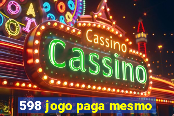 598 jogo paga mesmo