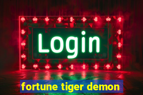 fortune tiger demon