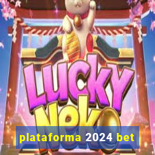 plataforma 2024 bet