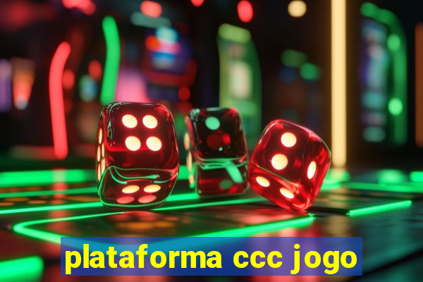 plataforma ccc jogo