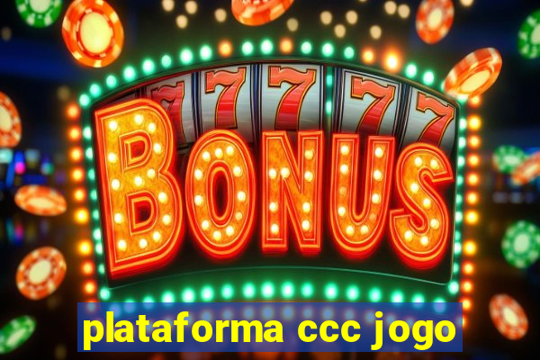 plataforma ccc jogo