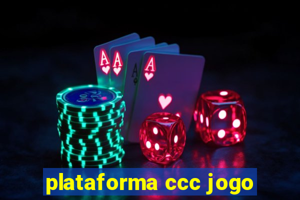 plataforma ccc jogo