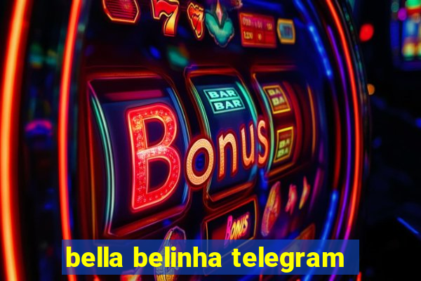 bella belinha telegram