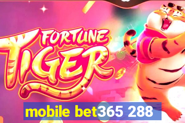 mobile bet365 288