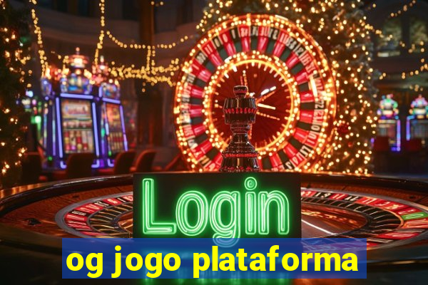 og jogo plataforma