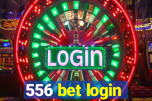 556 bet login