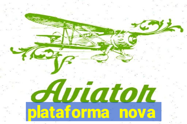 plataforma nova pagando cassino