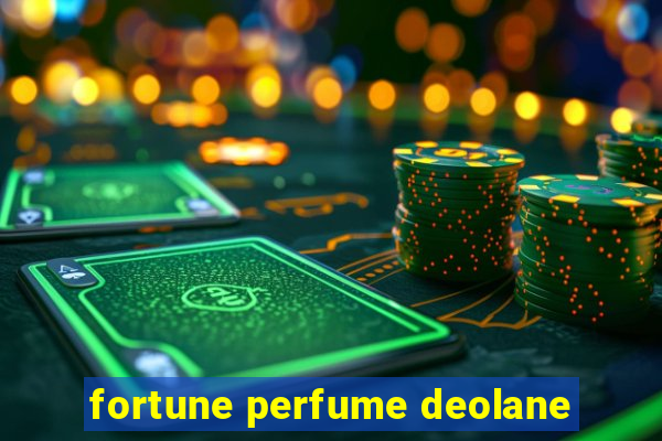 fortune perfume deolane