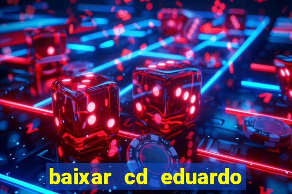 baixar cd eduardo costa 2023