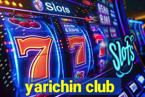 yarichin club