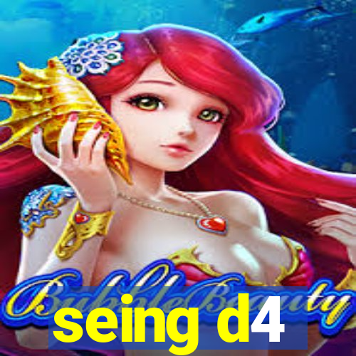 seing d4