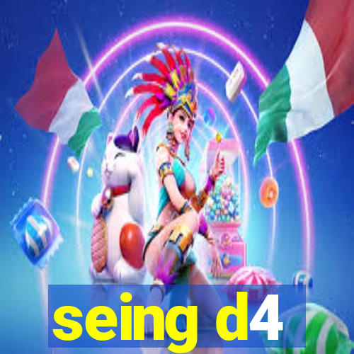 seing d4