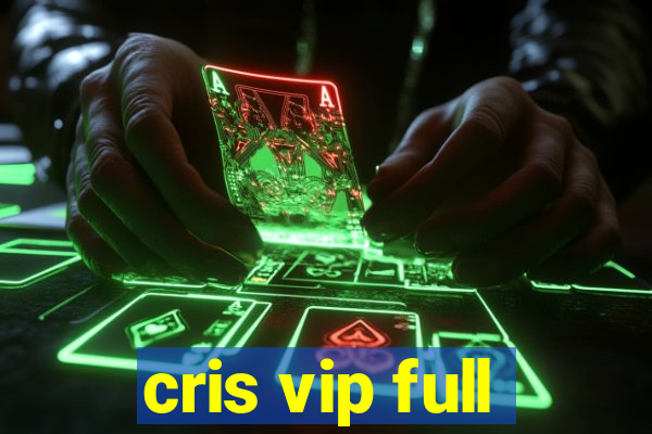 cris vip full