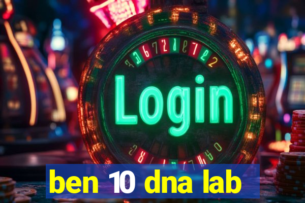 ben 10 dna lab