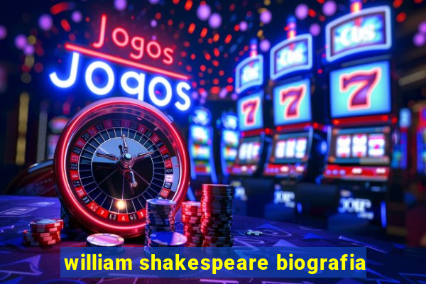 william shakespeare biografia