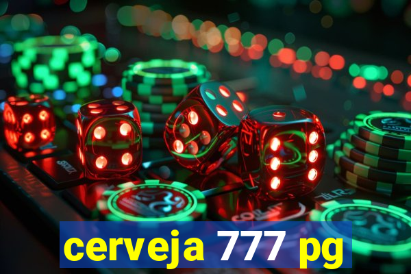 cerveja 777 pg