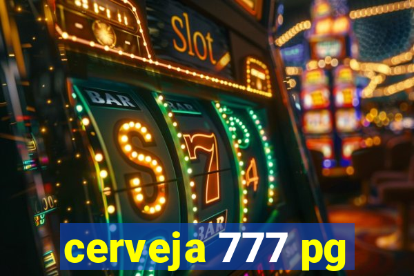 cerveja 777 pg