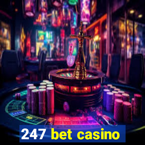 247 bet casino