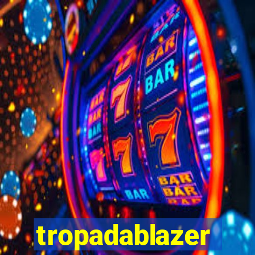 tropadablazer